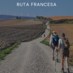 Guía del Camino de Santiago: Ruta Francesa